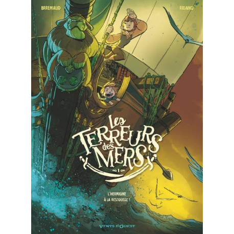 LES TERREURS DES MERS - TOME 01 - LHERMIONE A LA RESCOUSSE 