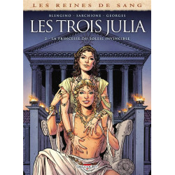 LES REINES DE SANG - LES TROIS JULIA T02 - LA PRINCESSE DU SOLEIL INVINCIBLE