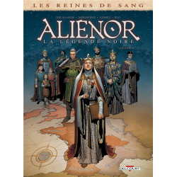 LES REINES DE SANG - ALIENOR LA LEGENDE NOIRE T06