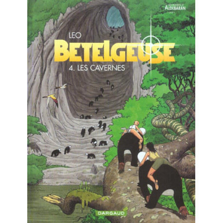 BETELGEUSE - TOME 4 - LES CAVERNES