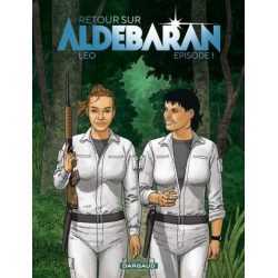 RETOUR SUR ALDEBARAN - EPISODE 1 TOME 1