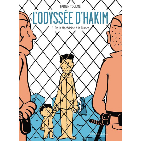 LODYSSEE DHAKIM T03 - DE LA MACEDOINE A LA FRANCE