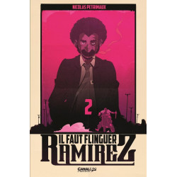 IL FAUT FLINGUER RAMIREZ - TOME 02 - CANAL BD