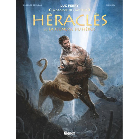 HERACLES - TOME 01 - LA JEUNESSE DU HEROS - LA SAGESSE DES MYTHES
