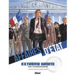 AFFAIRES D ETAT - EXTREME DROITE - TOME 01 - UN HOMME ENCOMBRANT