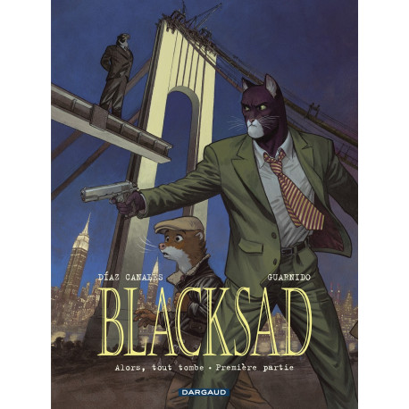 BLACKSAD - TOME 6 - ALORS TOUT TOMBE - PREMIERE PARTIE