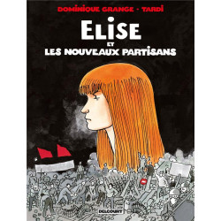 ELISE ET LES NOUVEAUX PARTISANS - ONE-SHOT - ELISE ET LES NOUVEAUX PARTISANS