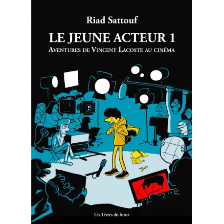 LE JEUNE ACTEUR - TOME 1 - AVENTURES DE VINCENT LACOSTE AU CINEMA