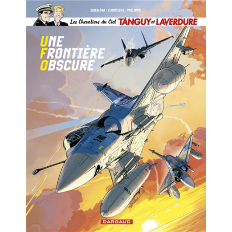 LES CHEVALIERS DU CIEL TANGUY ET LAVERDURE - TOME 10 - UNE FRONTIERE OBSCURE