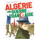 ALGERIE UNE GUERRE FRANCAISE - TOME 03