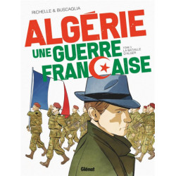 ALGERIE UNE GUERRE FRANCAISE - TOME 03