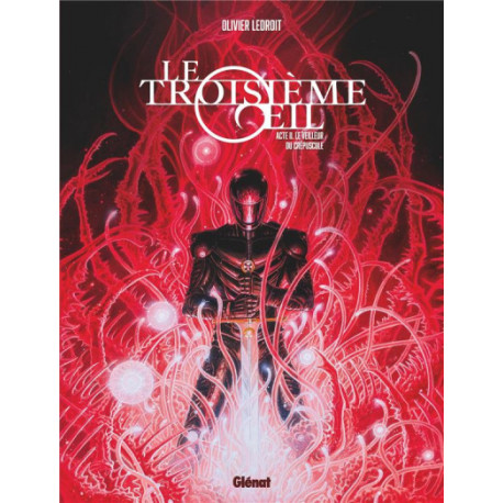 LE TROISIEME OEIL - TOME 02 - ACTE 2 - LE VEILLEUR DU CREPUSCULE