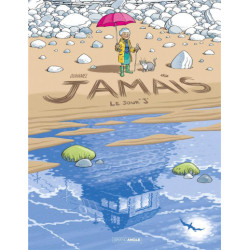JAMAIS - T02 - JAMAIS - VOL 02 - HISTOIRE COMPLETE - LE JOUR J