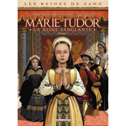 LES REINES DE SANG - MARIE TUDOR T01 LA REINE SANGLANTE