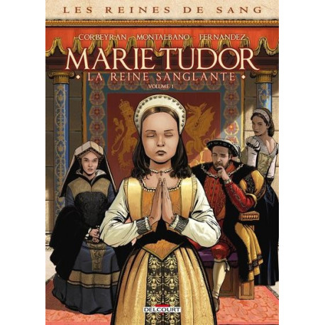 LES REINES DE SANG - MARIE TUDOR T01 LA REINE SANGLANTE