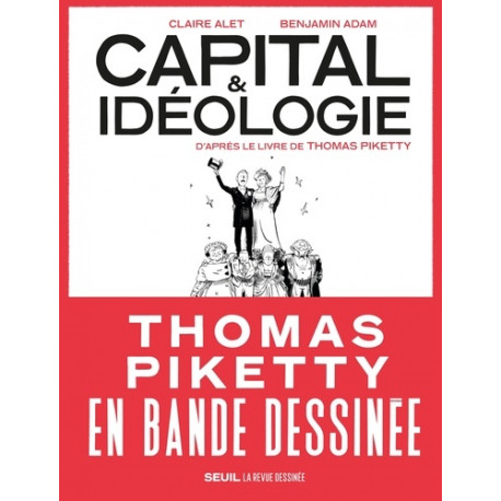 CAPITAL ET IDEOLOGIE EN BANDE DESSINEE  COEDITION REVUE DESSINEE - DAPRES LE LIVRE DE THOMAS PI