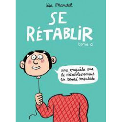 SE RETABLIR - T01 - SE RETABLIR - UNE ENQUETE SUR LE RETABLISSEMENT EN SANTE MENTALE