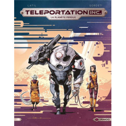 TELEPORTATION INC - T03 - TELEPORTATION INC - HISTOIRE COMPLETE VOL 03 - LA PLANETE PERDUE