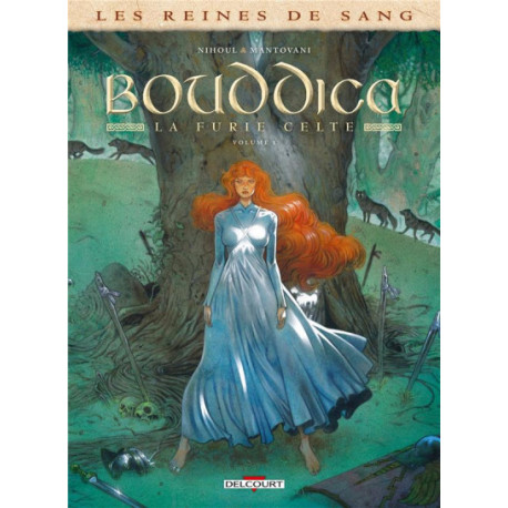 LES REINES DE SANG - BOUDICCA LA FURIE CELTE T01