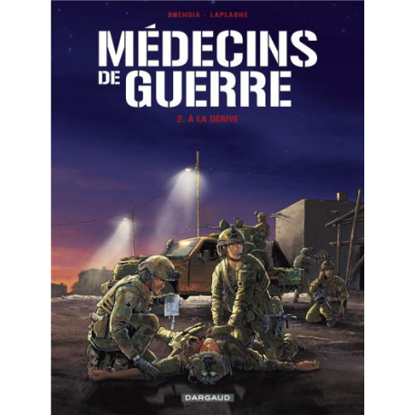 MEDECINS DE GUERRE - TOME 2 - A LA DERIVE