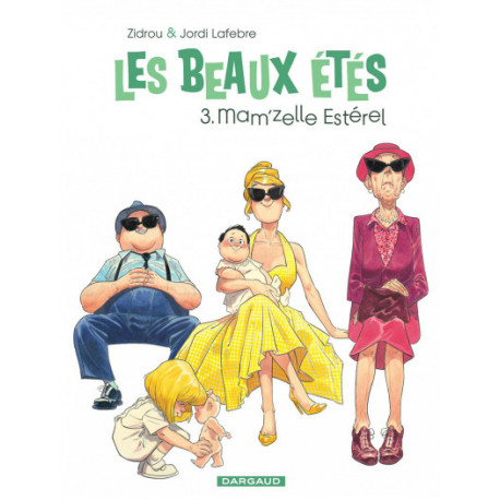 LES BEAUX ETES - TOME 3 - MAMZELLE ESTEREL