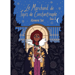 LE MARCHAND DE TAPIS DE CONSTANTINOPLE TOME 2