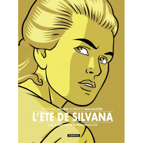 L ETE DE SILVANA- LES QUARTE SAISONS DE LA RESISTANCE- TOME 2