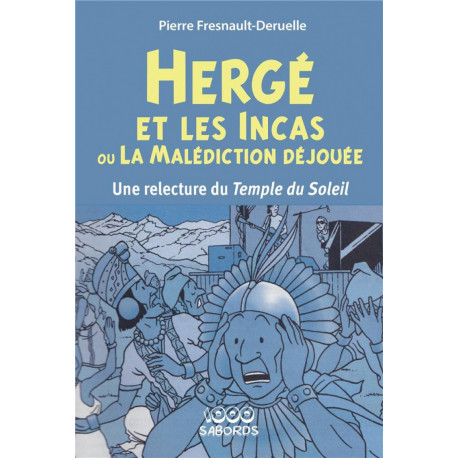 HERGE ET LES INCAS OU LA MALEDICTION DEJOUEE - UNE RELECTURE DU TEMPLE DU SOLEIL