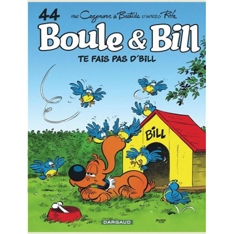 BOULE  BILL - TOME 44 - TE FAIS PAS DBILL 