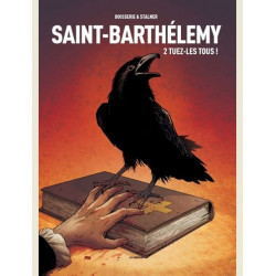 SAINT-BARTHELEMY  TOME 2 TUEZ-LES TOUS  VOL02