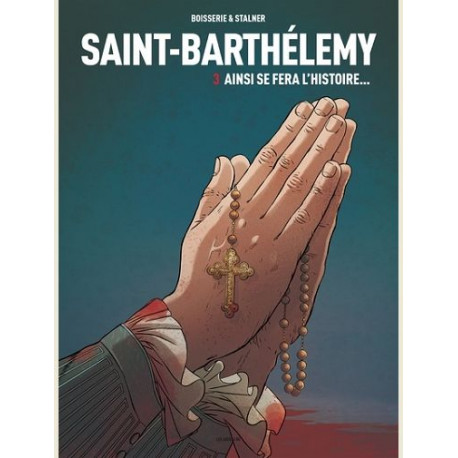 SAINT-BARTHELEMY TOME 3 AINSI SE FERA LHISTOIRE  VOL03