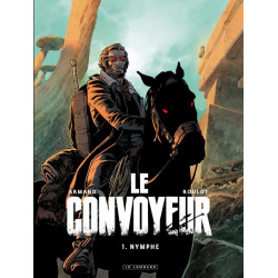 LE CONVOYEUR - TOME 1 - NYMPHE