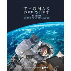 THOMAS PESQUET RACONTE NOTRE PLANETE BLEUE