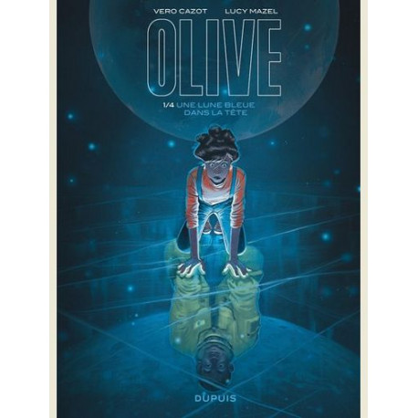 OLIVE TOME 1 UNE LUNE BLEUE DANS LA TETE