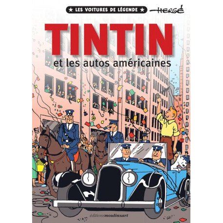 TINTIN ET LES AUTOS AMERICAINES 2 - LES VOITURES DE LEGENDE