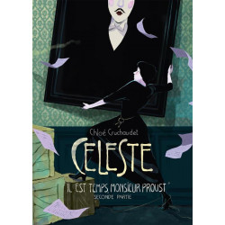 CELESTE - T02 - CELESTE  IL EST TEMPS MONSIEUR PROUST  - SECONDE PARTIE