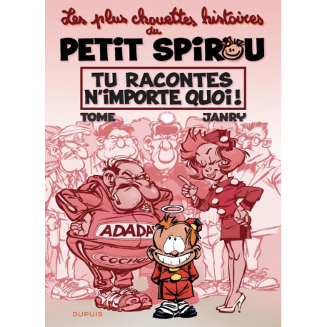 LE PETIT SPIROU - CHOUETTES HISTOIRES - TOME 1 - TU RACONTES NIMPORTE QUOI 