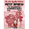 LE PETIT SPIROU - CHOUETTES HISTOIRES - TOME 1 - TU RACONTES NIMPORTE QUOI 