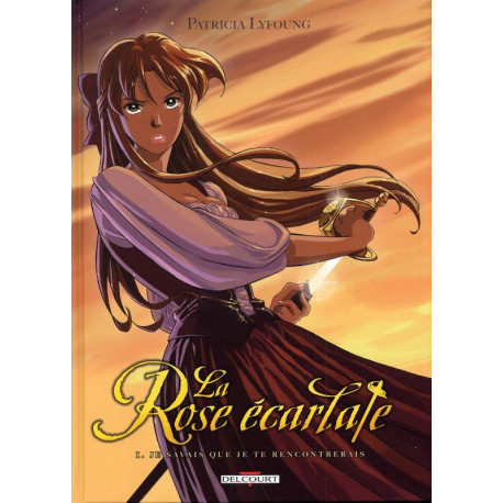 LA ROSE ECARLATE T01 - JE SAVAIS QUE JE TE RENCONTRERAIS