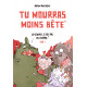 TU MOURRAS MOINS BETE TOME 1