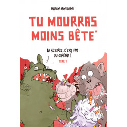 TU MOURRAS MOINS BETE TOME 1