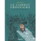 LE COMBAT ORDINAIRE - TOME 3 - CE QUI EST PRECIEUX