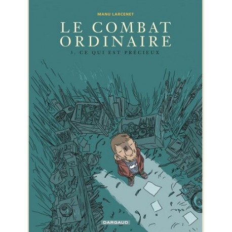 LE COMBAT ORDINAIRE - TOME 3 - CE QUI EST PRECIEUX