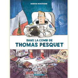 DANS LA COMBI DE THOMAS PESQUET - TOME 0 - DANS LA COMBI DE THOMAS PESQUET