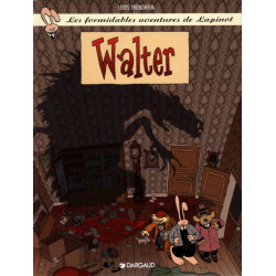 LES FORMIDABLES AVENTURES DE LAPINOT - TOME 3 - WALTER