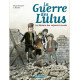 LA GUERRE DES LULUS - T01 - 1914 LA MAISON DES ENFANTS TROUVES