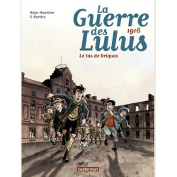 LA GUERRE DES LULUS - T03 - 1916 LE TAS DE BRIQUES