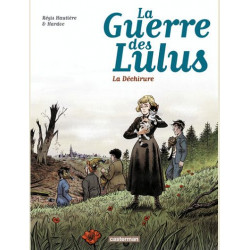 LA GUERRE DES LULUS - T04 - 1917 LA DECHIRURE