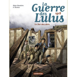 LA GUERRE DES LULUS - T05 - 1918 LE DER DES DERS