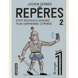 REPERES - VOL02 - 2000 NOUVEAUX DESSINS POUR COMPRENDRE LE MONDE